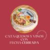 Cata de quesos y vinos con fecha cerrada